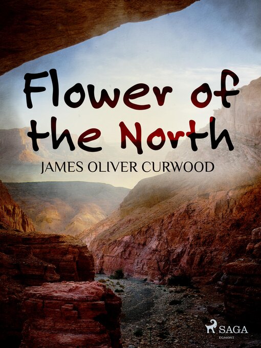 Title details for Flower of the North by James Oliver Curwood - Available